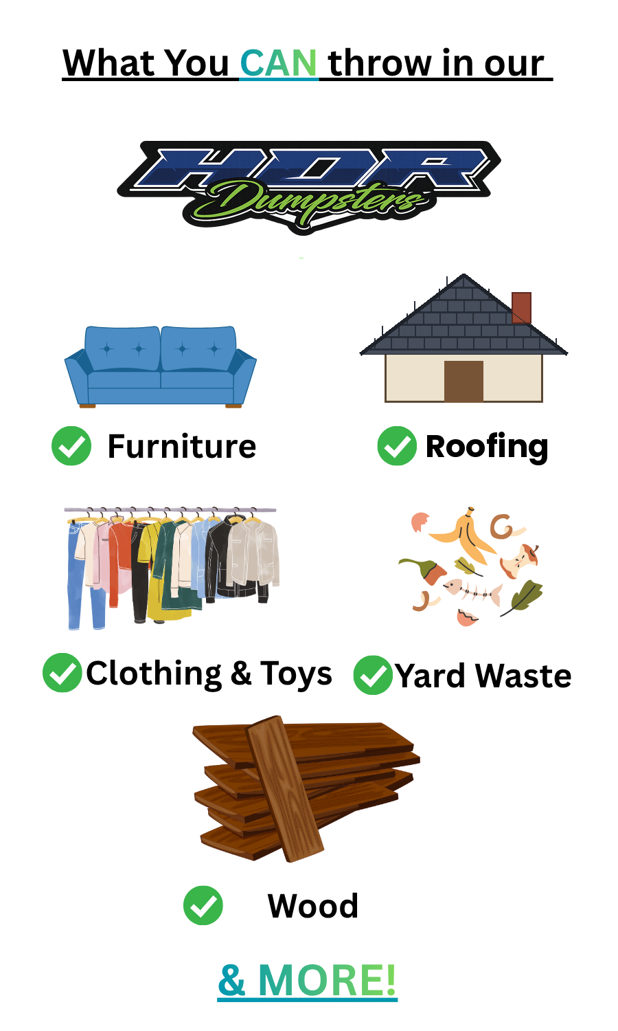 What you can throw in an HDR Dumpsters dumpster: furniture, roofing, clothing and toys, yard waste, wood